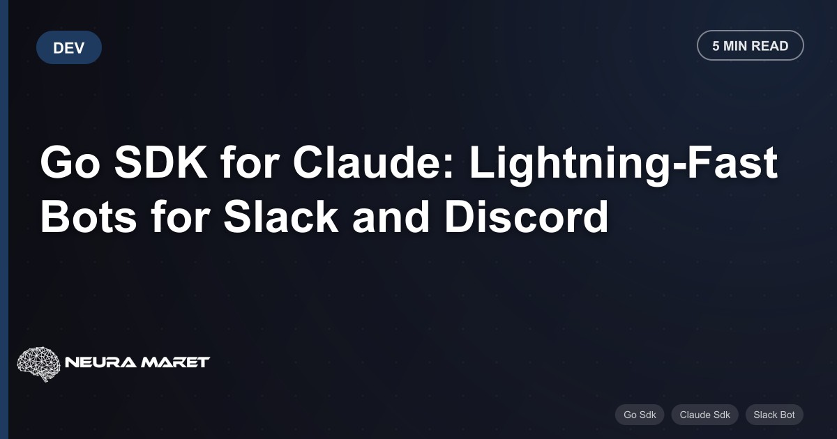 Go SDK for Claude: Lightning-Fast Bots for Slack and Discord