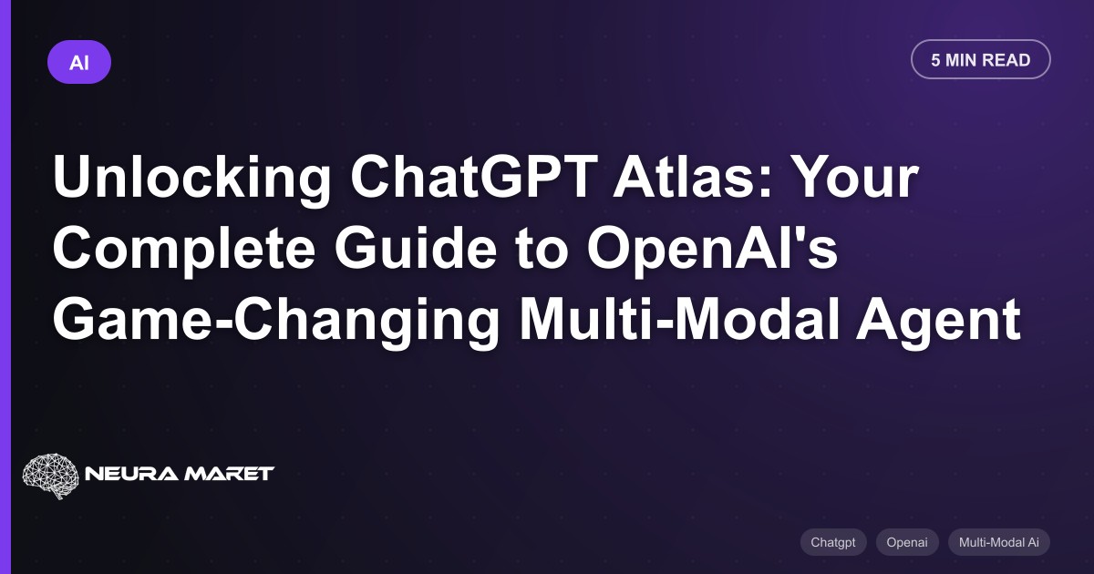 Unlocking ChatGPT Atlas: Your Complete Guide to OpenAI's Game-Changing Multi-Modal Agent