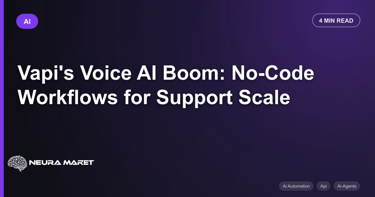 Vapi's Voice AI Boom: No-Code Workflows for Support Scale