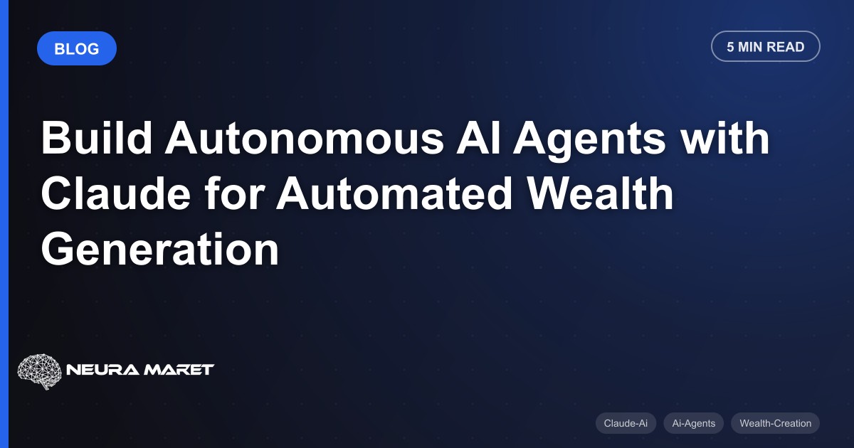 Build Autonomous AI Agents with Claude for Automated Wealth Generation