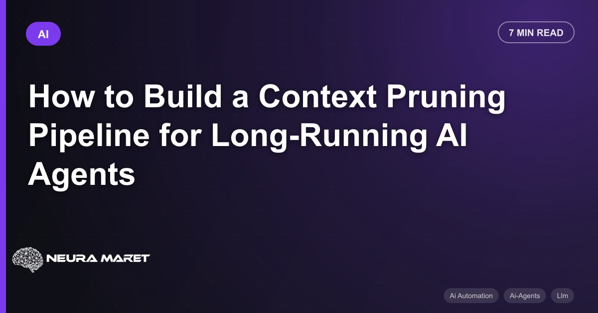 How to Build a Context Pruning Pipeline for Long-Running AI Agents