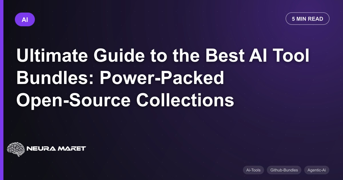 Ultimate Guide to the Best AI Tool Bundles: Power-Packed Open-Source Collections