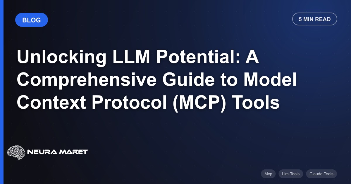 Unlocking LLM Potential: A Comprehensive Guide to Model Context Protocol (MCP) Tools
