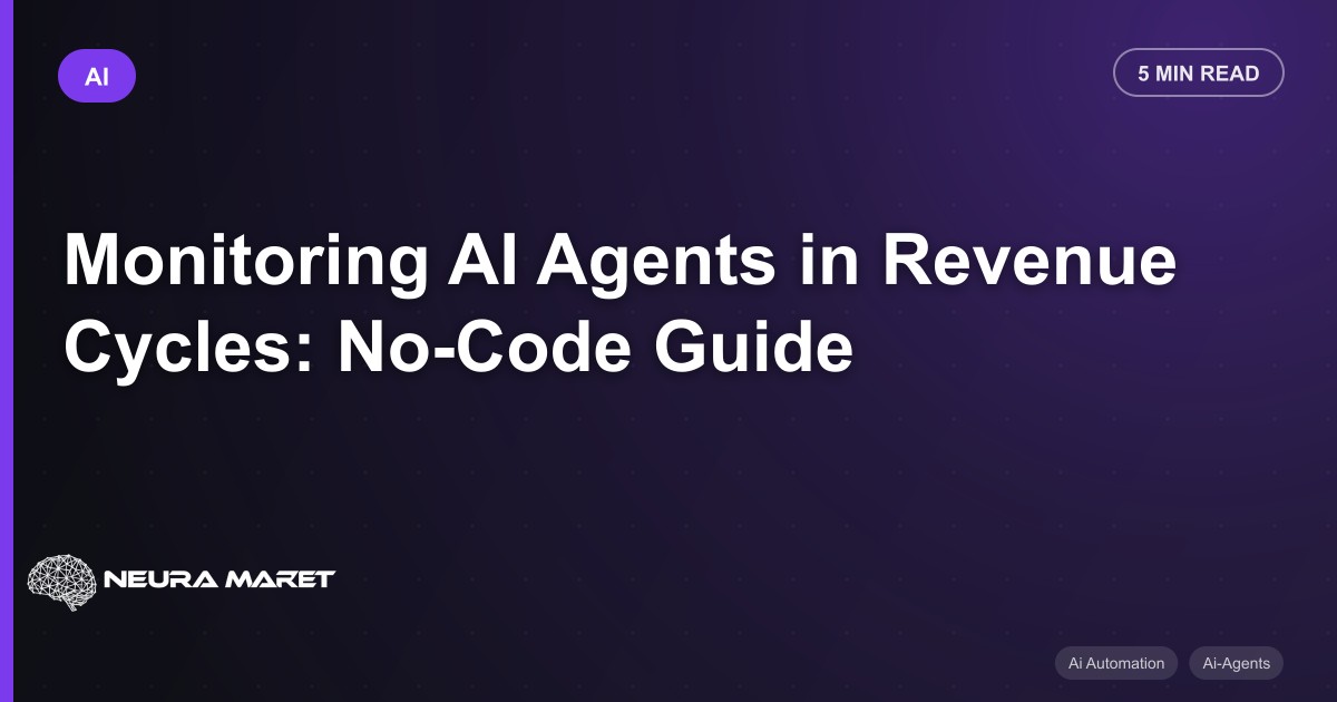 Monitoring AI Agents in Revenue Cycles: No-Code Guide