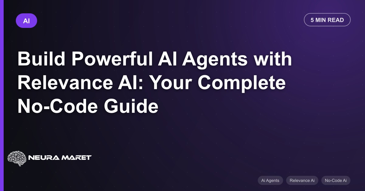 Build Powerful AI Agents with Relevance AI: Your Complete No-Code Guide