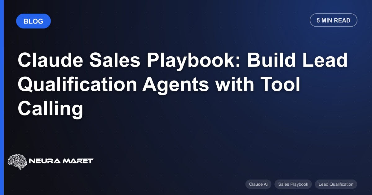Claude Sales Playbook: Build Lead Qualification Agents with Tool Calling