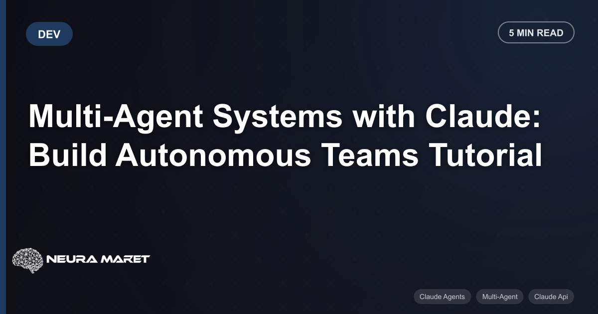 Multi-Agent Systems with Claude: Build Autonomous Teams Tutorial