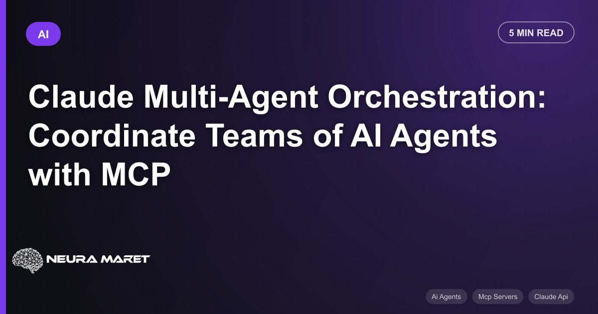 Claude Multi-Agent Orchestration: Coordinate Teams of AI Agents with MCP