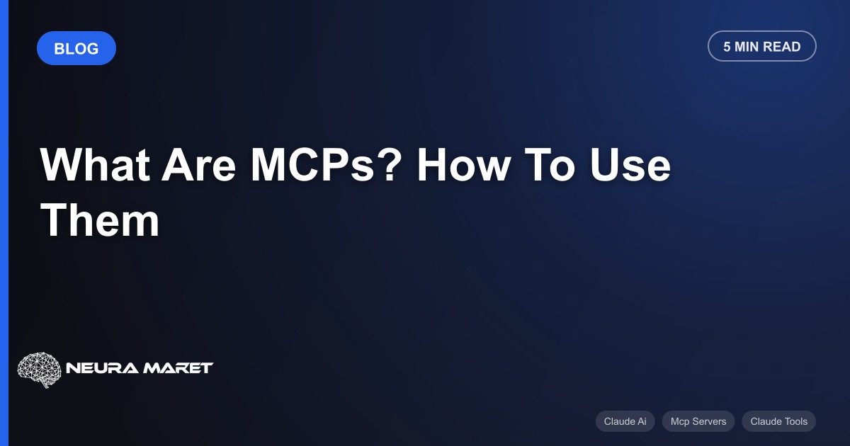 What Are MCPs? How To Use Them