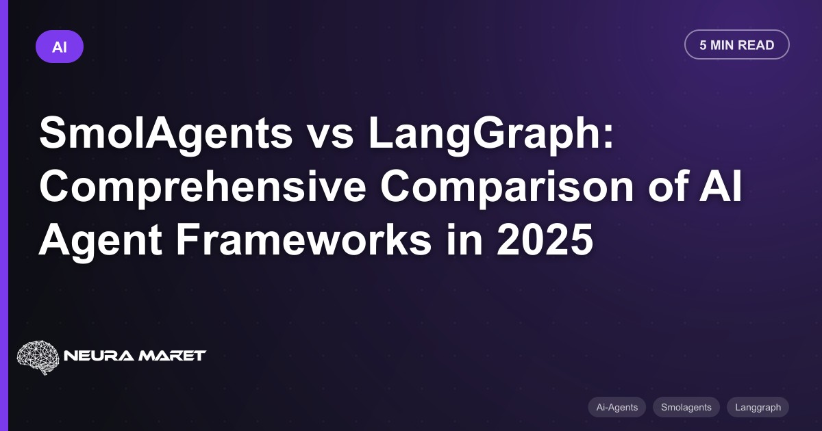 SmolAgents vs LangGraph: Comprehensive Comparison of AI Agent Frameworks in 2025