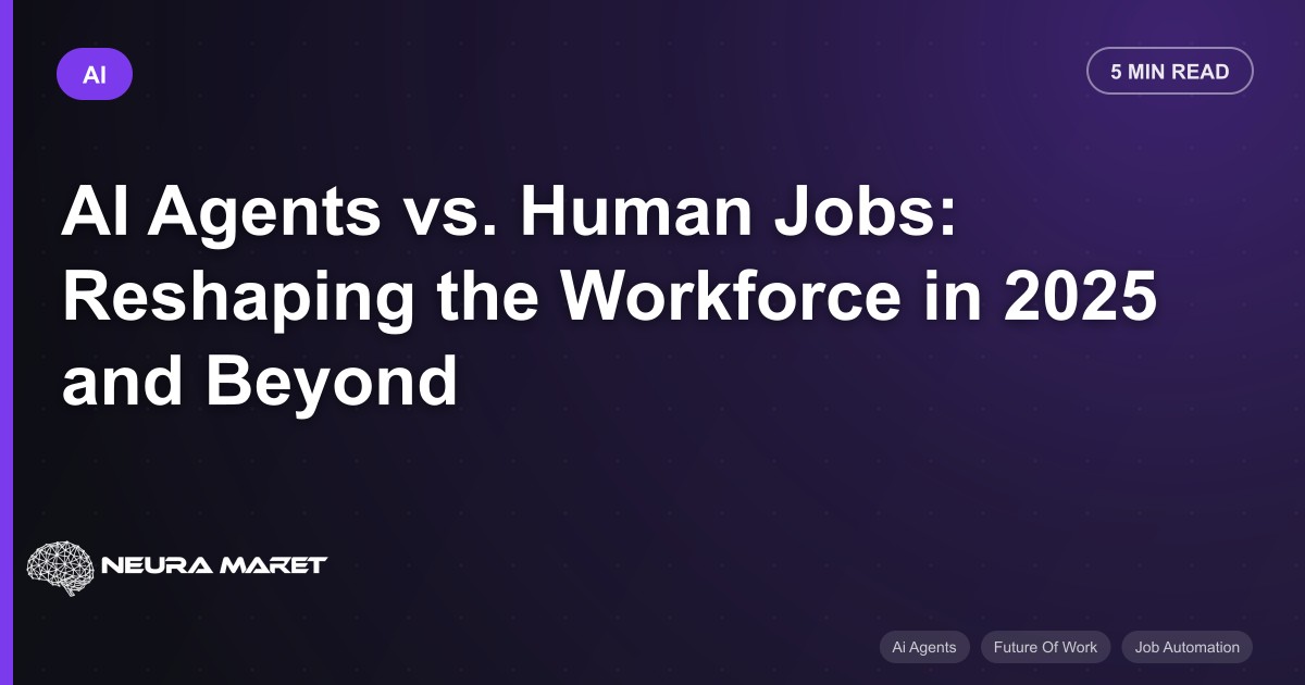 AI Agents vs. Human Jobs: Reshaping the Workforce in 2025 and Beyond