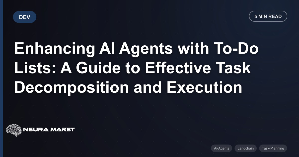 Enhancing AI Agents with To-Do Lists: A Guide to Effective Task Decomposition and Execution