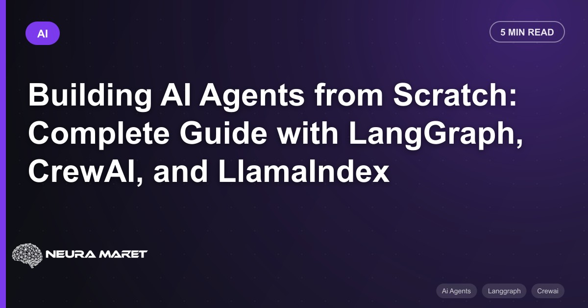Building AI Agents from Scratch: Complete Guide with LangGraph, CrewAI, and LlamaIndex