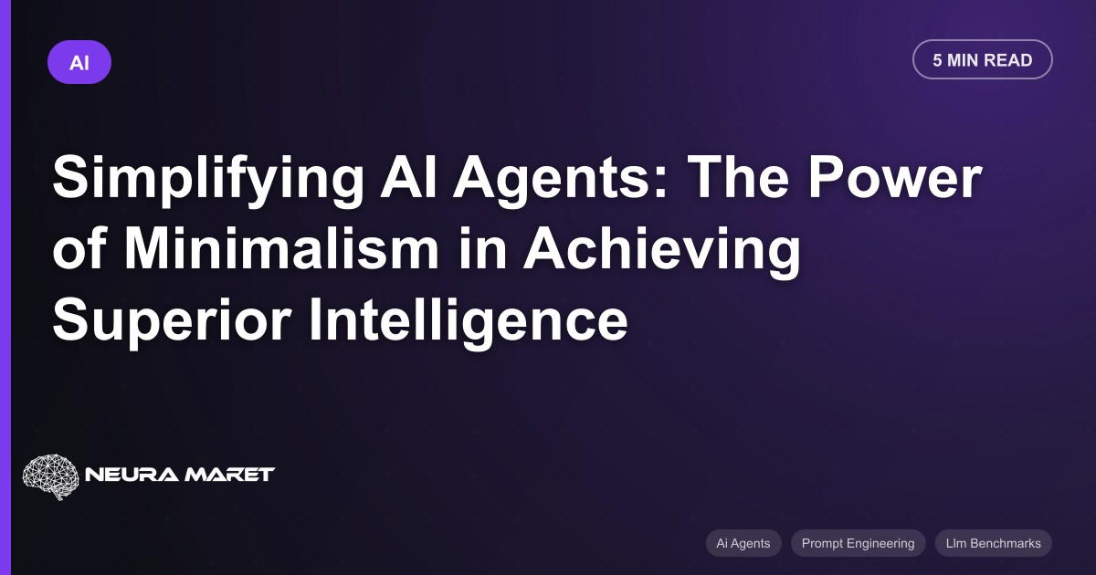 Simplifying AI Agents: The Power of Minimalism in Achieving Superior Intelligence