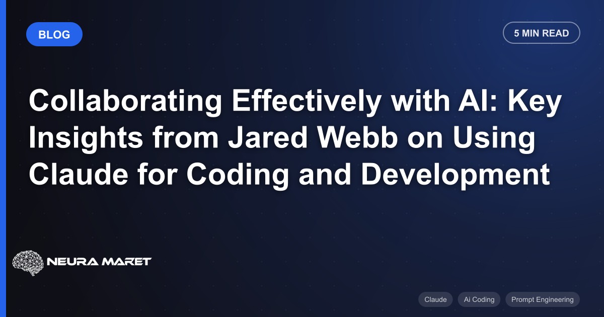 Collaborating Effectively with AI: Key Insights from Jared Webb on Using Claude for Coding and Development