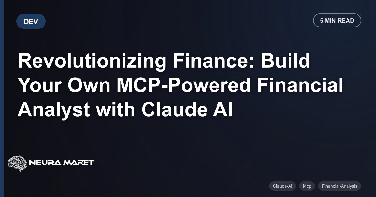 Revolutionizing Finance: Build Your Own MCP-Powered Financial Analyst with Claude AI