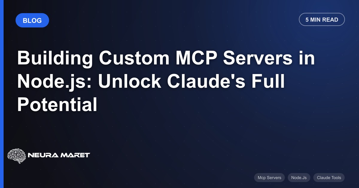 Building Custom MCP Servers in Node.js: Unlock Claude's Full Potential
