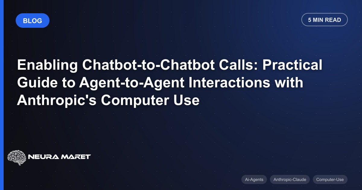 Enabling Chatbot-to-Chatbot Calls: Practical Guide to Agent-to-Agent Interactions with Anthropic's Computer Use