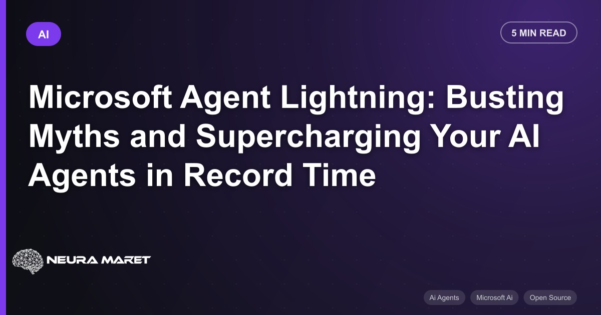 Microsoft Agent Lightning: Busting Myths and Supercharging Your AI Agents in Record Time