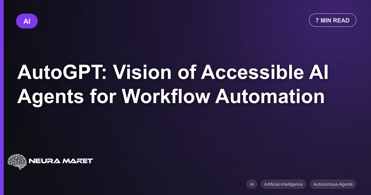 AutoGPT: Vision of Accessible AI Agents for Workflow Automation