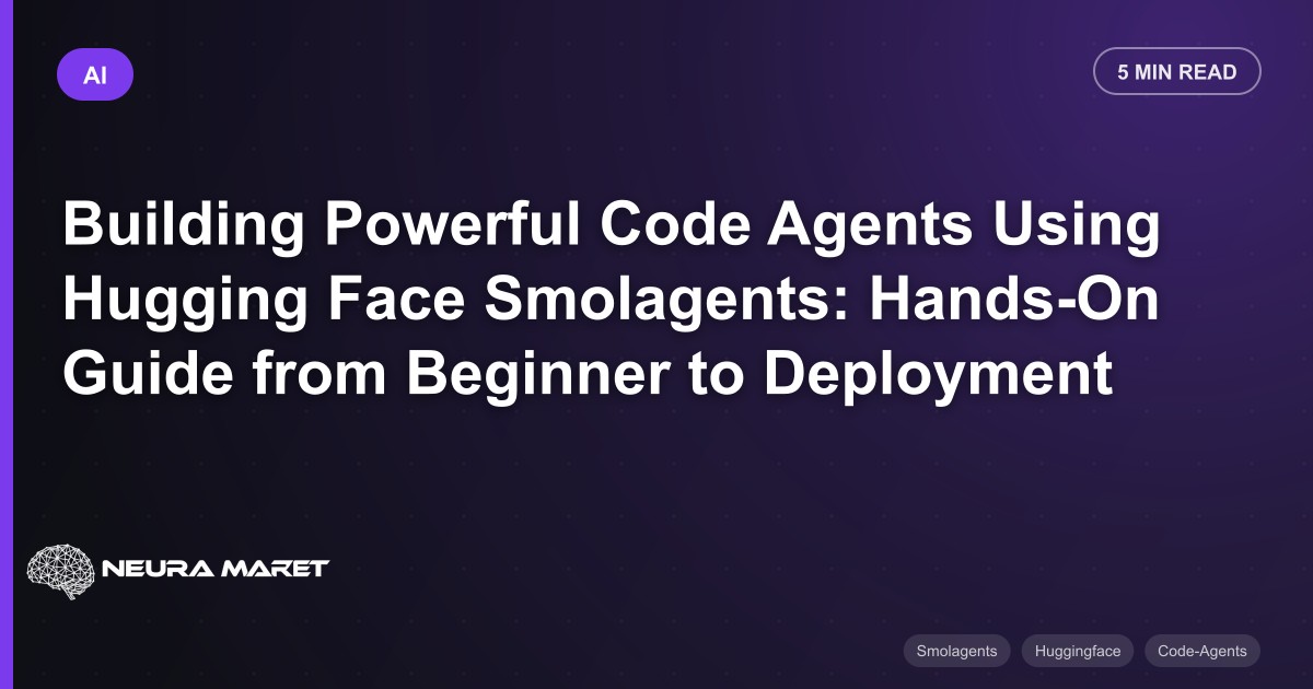 Building Powerful Code Agents Using Hugging Face Smolagents: Hands-On Guide from Beginner to Deployment