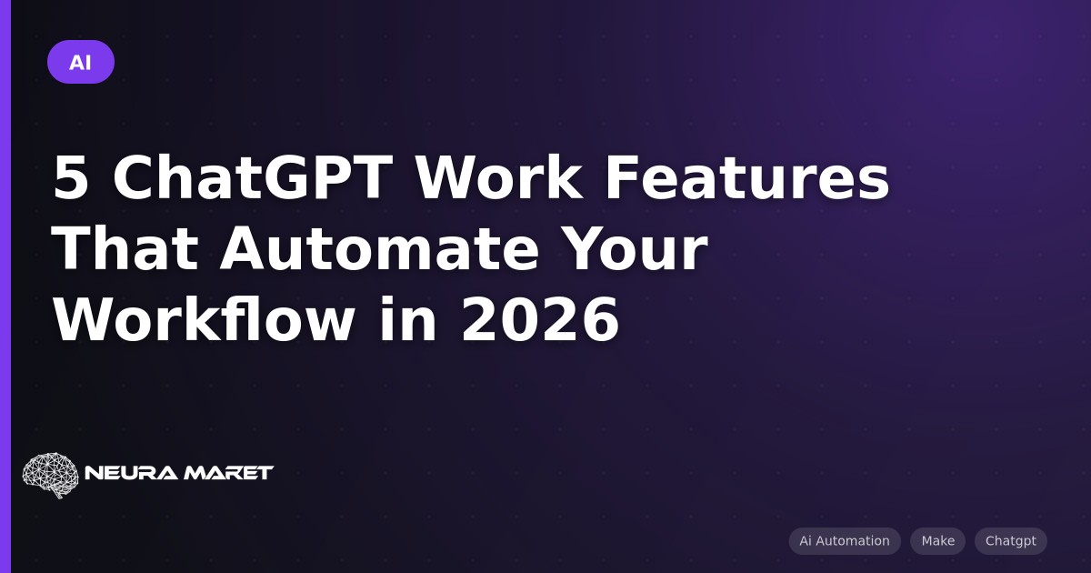 5 ChatGPT Work Features That Automate Your Workflow in 2026