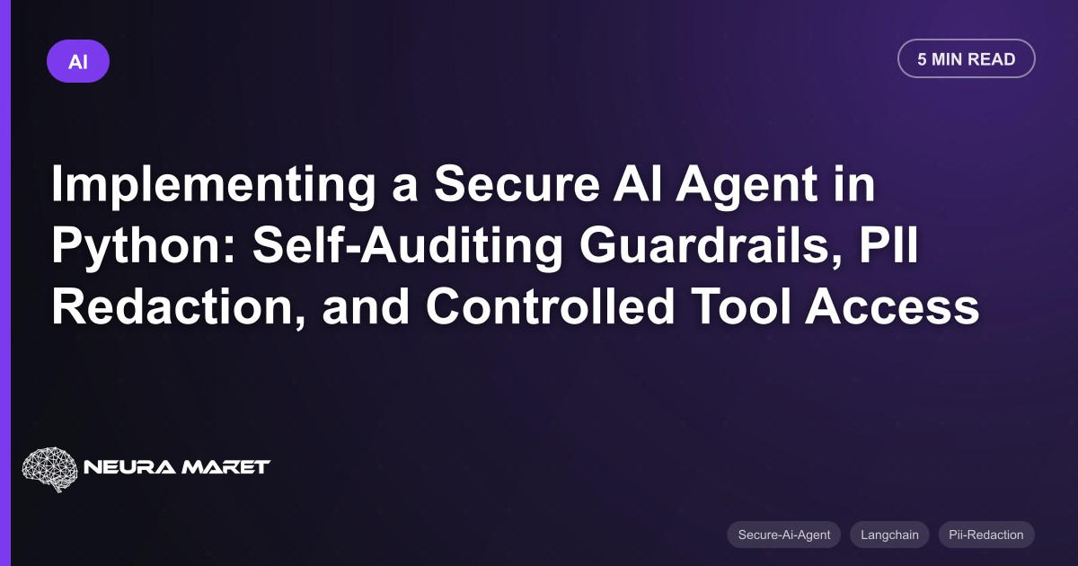 Implementing a Secure AI Agent in Python: Self-Auditing Guardrails, PII Redaction, and Controlled Tool Access
