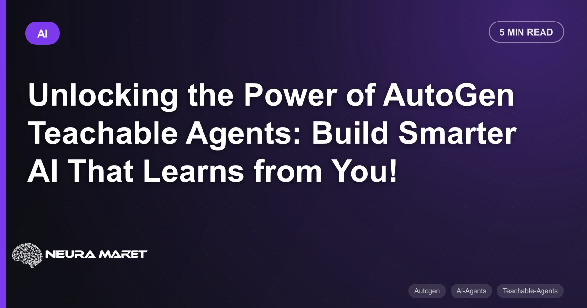 Unlocking the Power of AutoGen Teachable Agents: Build Smarter AI That Learns from You!