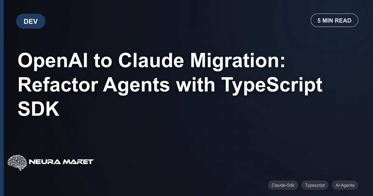 OpenAI to Claude Migration: Refactor Agents with TypeScript SDK