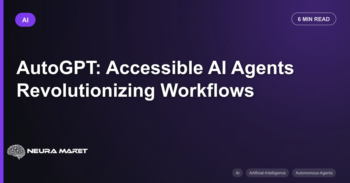 AutoGPT: Accessible AI Agents Revolutionizing Workflows