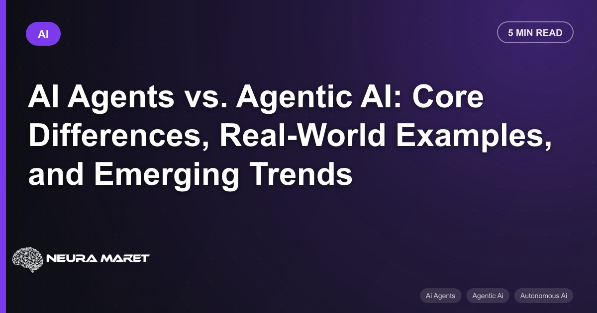 AI Agents vs. Agentic AI: Core Differences, Real-World Examples, and Emerging Trends