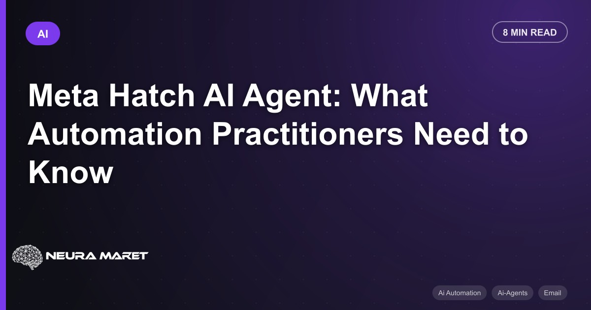 Meta Hatch AI Agent: What Automation Practitioners Need to Know