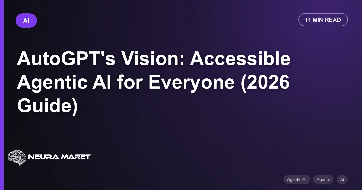 AutoGPT's Vision: Accessible Agentic AI for Everyone (2026 Guide)
