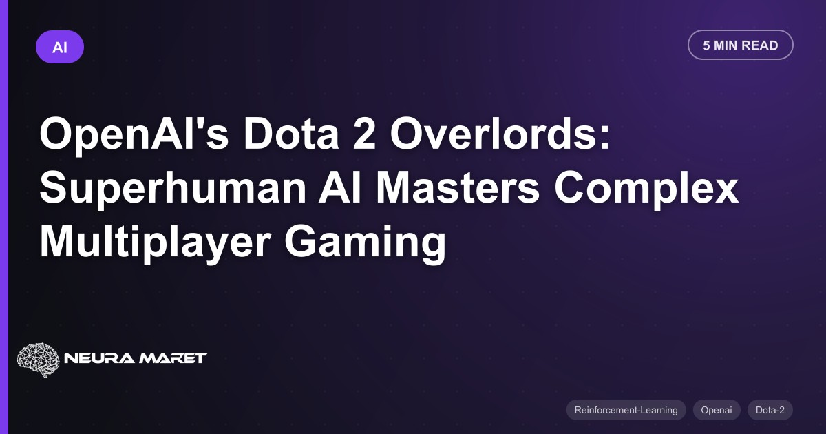 OpenAI's Dota 2 Overlords: Superhuman AI Masters Complex Multiplayer Gaming