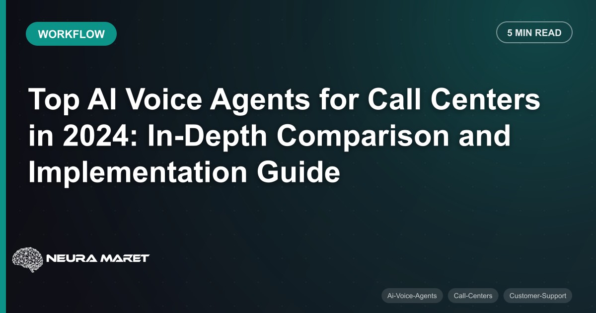 Top AI Voice Agents for Call Centers in 2024: In-Depth Comparison and Implementation Guide