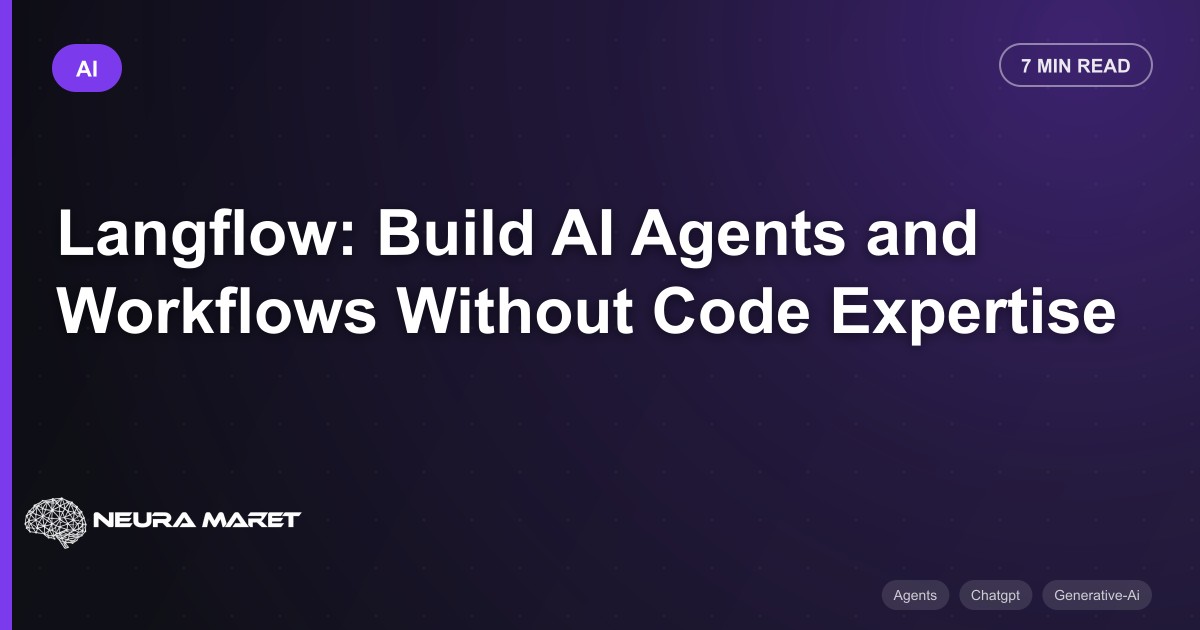 Langflow: Build AI Agents and Workflows Without Code Expertise