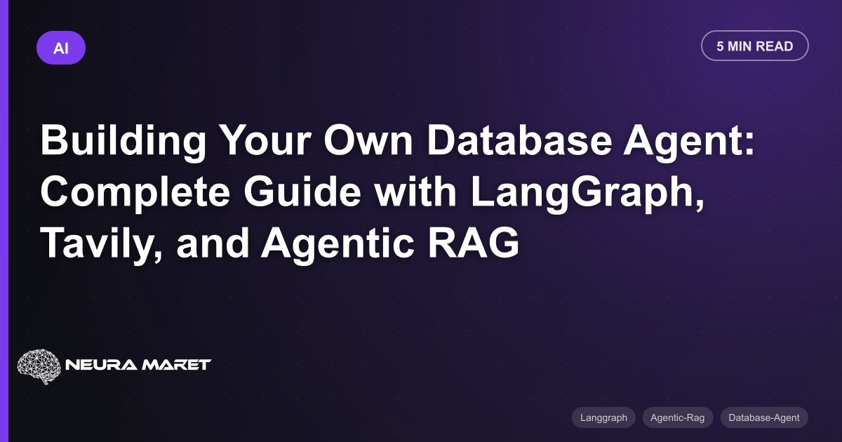 Building Your Own Database Agent: Complete Guide with LangGraph, Tavily, and Agentic RAG