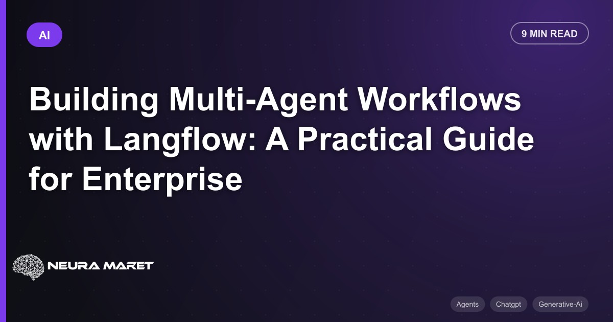 Building Multi-Agent Workflows with Langflow: A Practical Guide for Enterprise