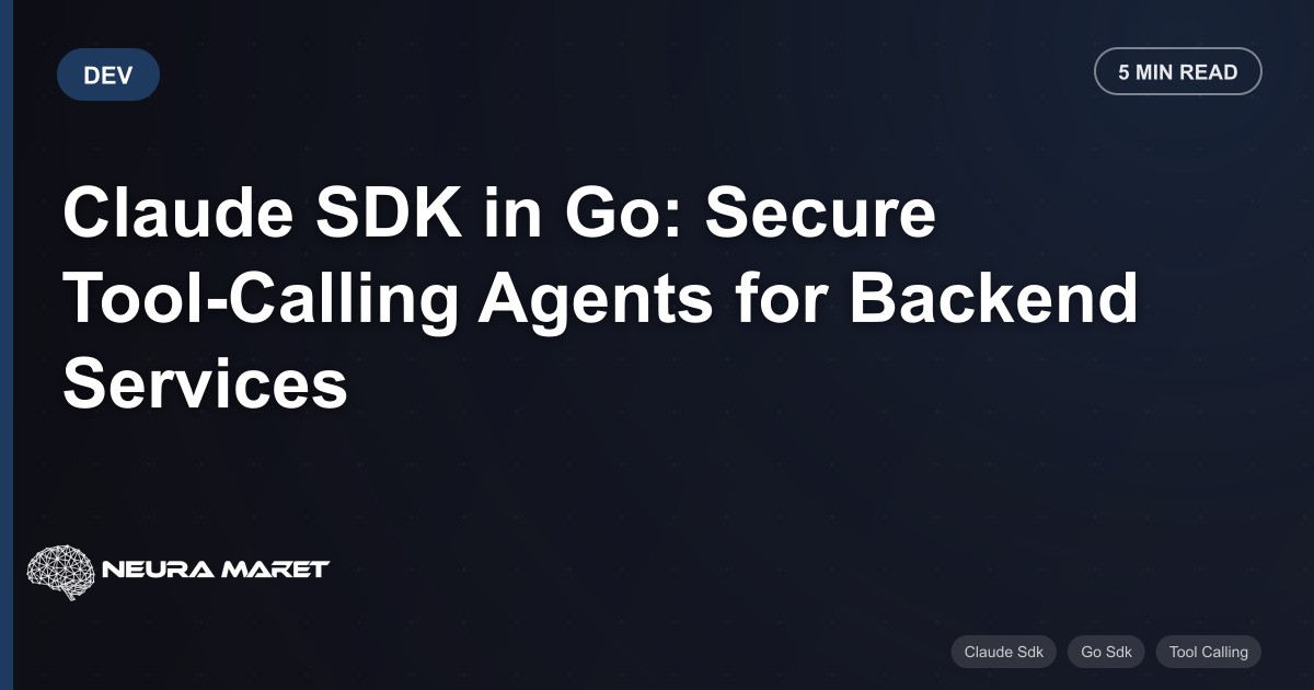 Claude SDK in Go: Secure Tool-Calling Agents for Backend Services