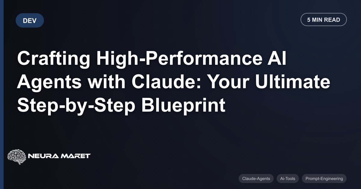 Crafting High-Performance AI Agents with Claude: Your Ultimate Step-by-Step Blueprint
