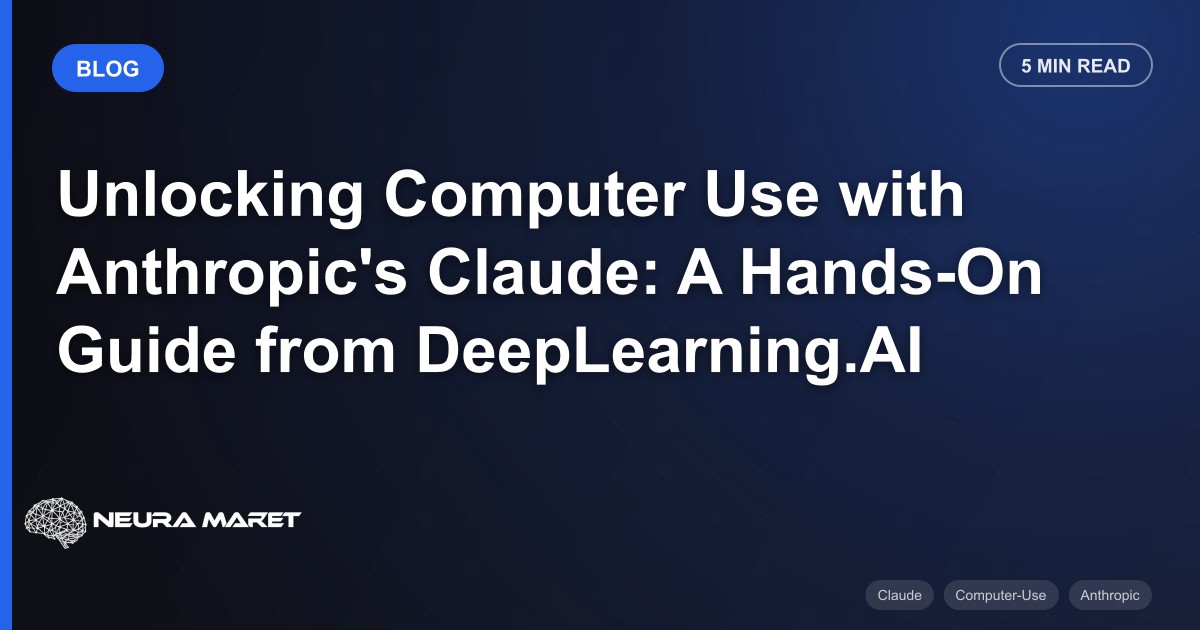 Unlocking Computer Use with Anthropic's Claude: A Hands-On Guide from DeepLearning.AI