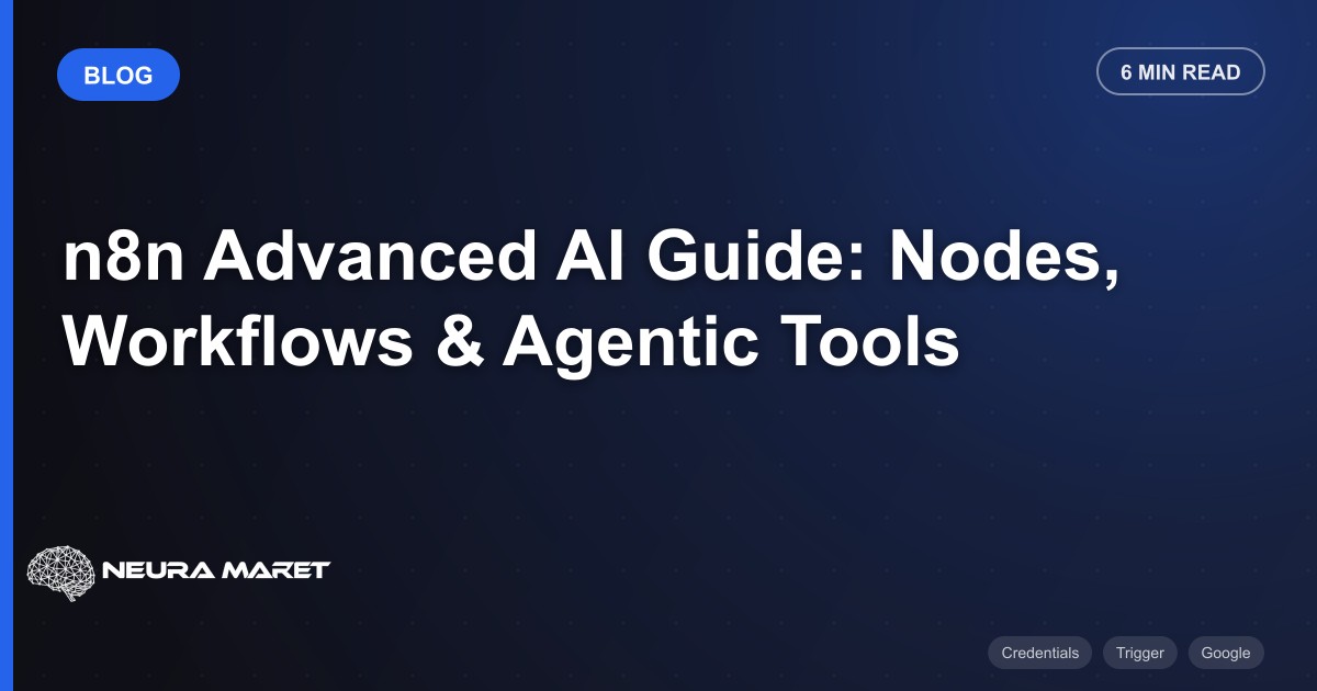 n8n Advanced AI Guide: Nodes, Workflows & Agentic Tools