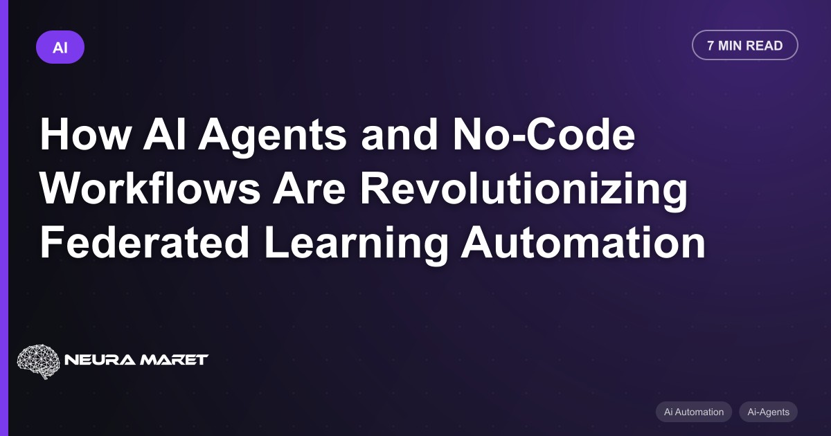 How AI Agents and No-Code Workflows Are Revolutionizing Federated Learning Automation