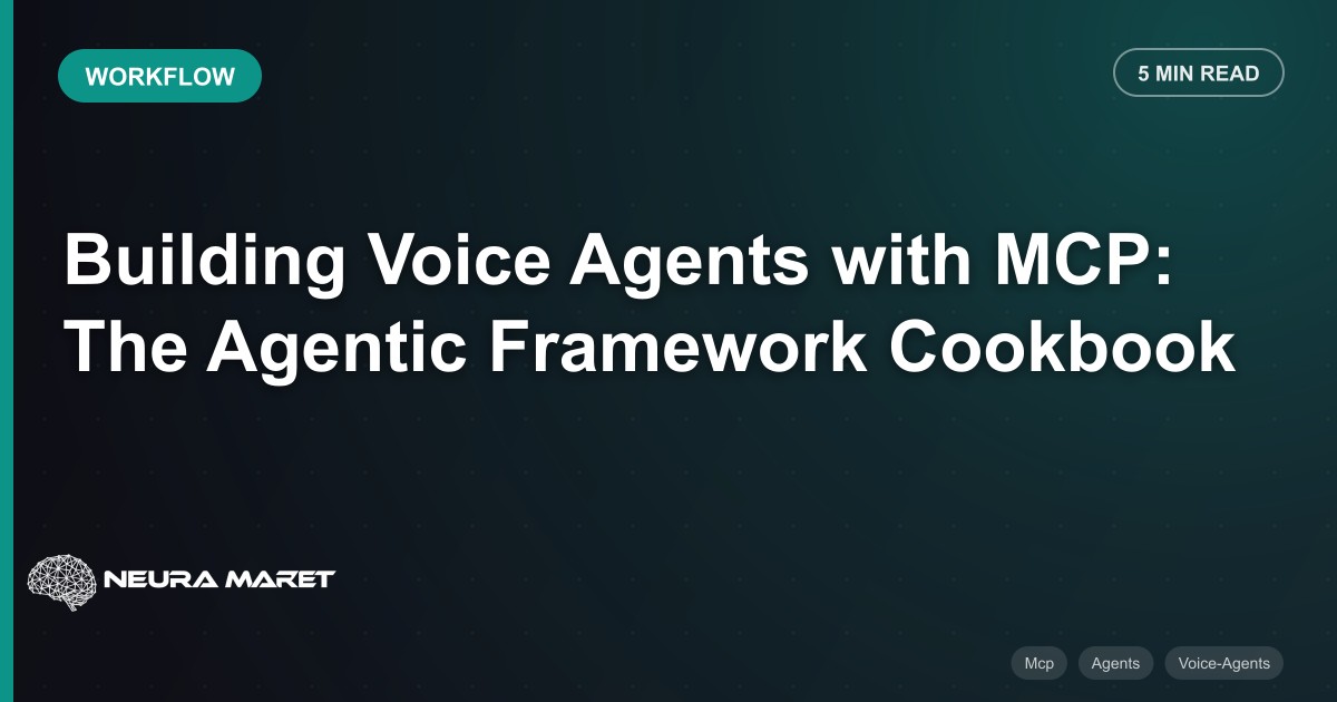 Building Voice Agents with MCP: The Agentic Framework Cookbook