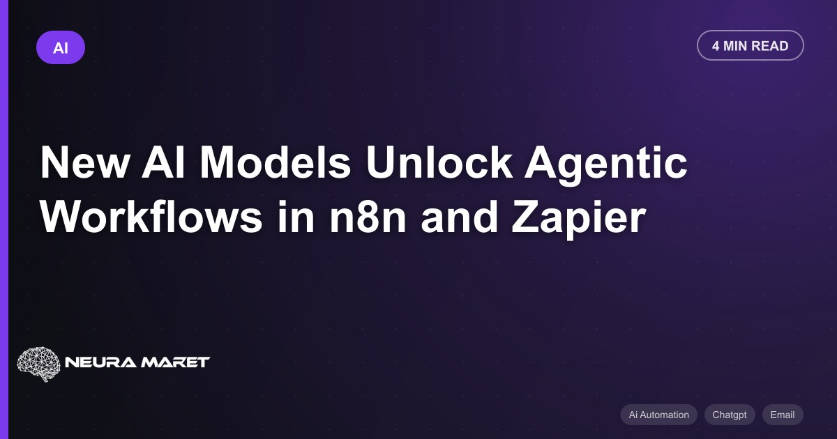 New AI Models Unlock Agentic Workflows in n8n and Zapier