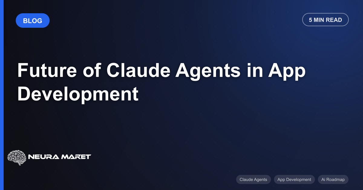 Future of Claude Agents in App Development