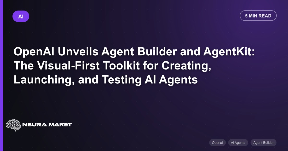OpenAI Unveils Agent Builder and AgentKit: The Visual-First Toolkit for Creating, Launching, and Testing AI Agents
