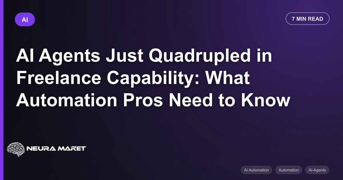 AI Agents Just Quadrupled in Freelance Capability: What Automation Pros Need to Know