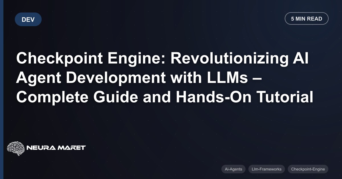 Checkpoint Engine: Revolutionizing AI Agent Development with LLMs – Complete Guide and Hands-On Tutorial