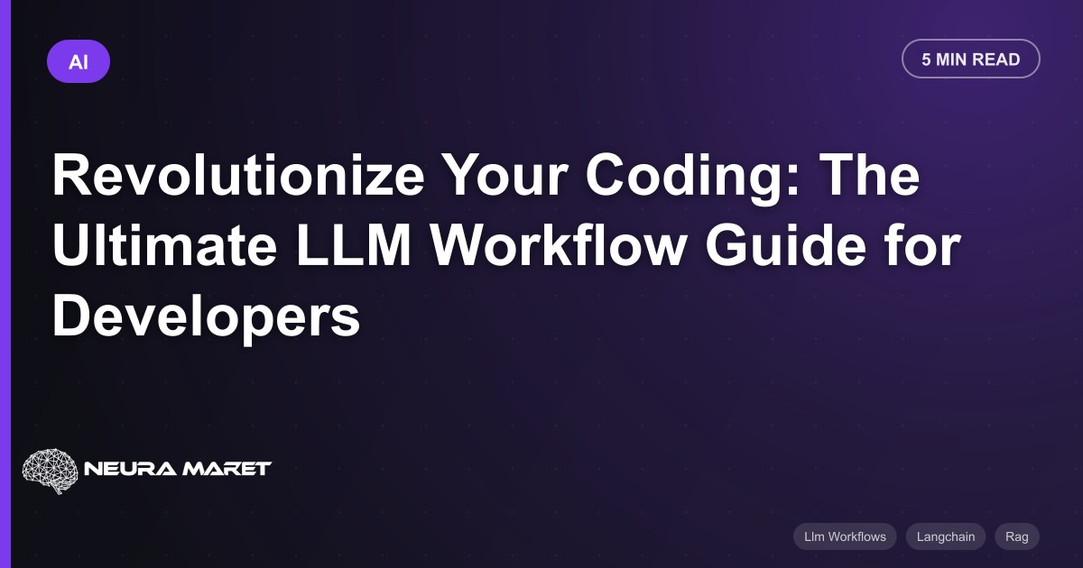 Revolutionize Your Coding: The Ultimate LLM Workflow Guide for Developers